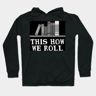 'This Is How We Roll' Awesome Books Shirt Hoodie